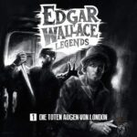 Das Cover zum Hörspiel Edgar Wallace Legends - Die toten Augen von London